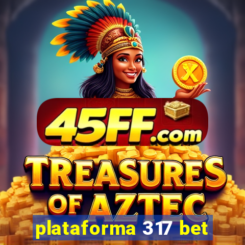 plataforma 317 bet